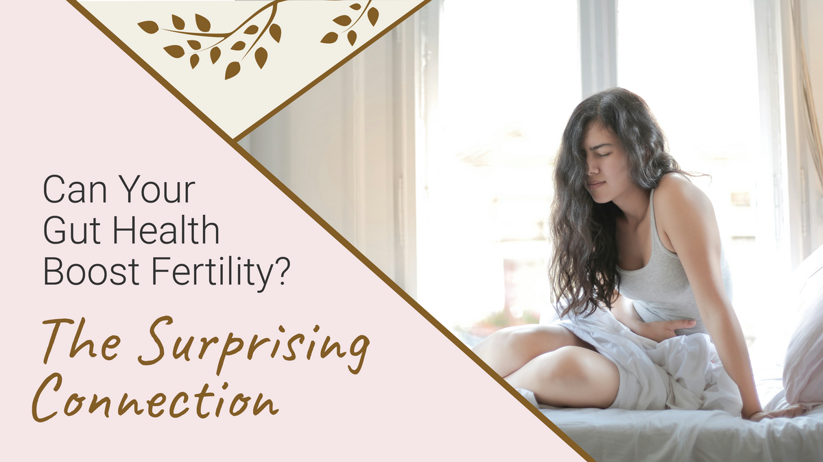 Can Your Gut Health Boost Fertility? The Surprising Connection 